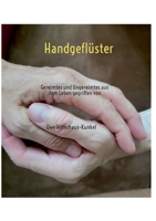 Handgeflüster: Gereimtes und Ungereimtes aus dem Leben gegriffen von (German Edition) 381923182X Book Cover