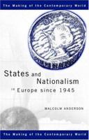 States and Nationalism in Europe Since 1945 (The Making of the Contemporary World) 0415195586 Book Cover