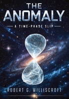 The Anomaly: A Time-Phase Slip 1968367578 Book Cover