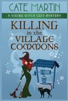 Killing in the Village Commons: A Viking Witch Cozy Mystery 1951439570 Book Cover