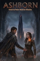 Ashborn: Born of Fire. Bound by Desire. B0GMJY43N4 Book Cover