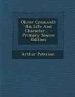 Oliver Cromwell His Life and Character 1176406337 Book Cover