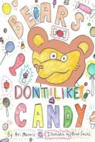 Bears Don't Like Candy 1792987900 Book Cover