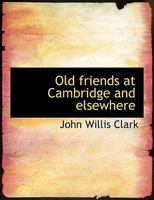 Old Friends at Cambridge and Elsewhere 0530490633 Book Cover