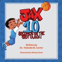 JAX 10 Seconds on the Shot Clock B0FGG45PY6 Book Cover