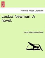 Lesbia Newman. A novel. 1241197911 Book Cover