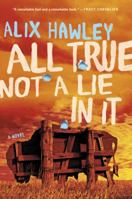 All True Not a Lie in It 0062470094 Book Cover