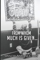 From Whom Much Is Given... B09V5NH9GK Book Cover