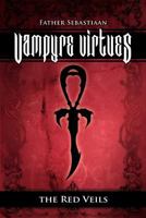 Vampyre Virtues; The Red Veils 0615537774 Book Cover