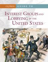 Guide To Interest Groups And Lobbying In The United States 1604264578 Book Cover
