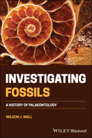 Investigating Fossils: A History of Palaeontology 1119698456 Book Cover