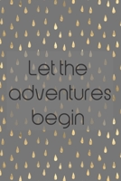 Bucket List Book - Let The Adventures Begin: Plan Your Own Bucket List with 100 Pages To Fill With YOUR Ideas 1693651297 Book Cover
