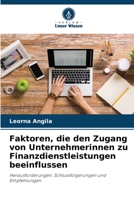 Faktoren, die den Zugang von Unternehmerinnen zu Finanzdienstleistungen beeinflussen 620579523X Book Cover