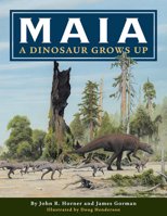 Maia:: A Dinosaur Grows Up 1591523303 Book Cover