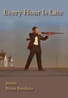 Every Hour Is Late 1939574307 Book Cover