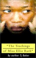 The Teachings of Miss Ellie Ruth 0759657866 Book Cover