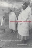 Woman between Two Worlds: PORTRAIT OF AN ETHIOPIAN RURAL LEADER 0252065875 Book Cover