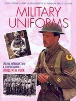 Military Uniforms (Twentieth-Century Developments in Fashion and Costume) 1590844181 Book Cover