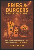 FRIES & BURGERS: BORN IN THE OUTBACK B0FQ3X6KYG Book Cover