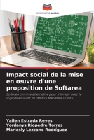 Impact social de la mise en œuvre d'une proposition de Softarea: Softarea comme alternative pour interagir avec le logiciel éducatif "ELEMENTS MATHEMATIQUES" 6205937204 Book Cover