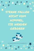 Sterne Fallen Nicht Vom Himmel, Sie Werden Geboren Schwangerschaftstagebuch: A5 Notizbuch kariert als Geschenk f�r Schwangere - Geschenkidee f�r werdene M�tter - Schwangerschafts-tagebuch - Kalender - 1080522069 Book Cover