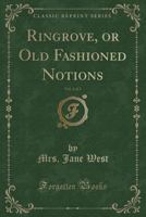 Ringrove; or, Old fashioned notions Volume 2 1171985908 Book Cover