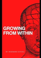 GROWING FROM WITHIN B0F22BLC74 Book Cover