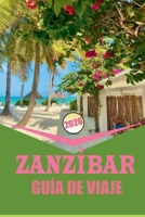 ZANZÍBAR GUÍA DE VIAJE 2026: Planificación, transporte, alojamiento y experiencias locales en la costa de Tanzania. (Spanish Edition) B0FXPXM1SQ Book Cover