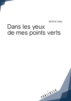 Dans les yeux de mes points verts (French Edition) 2342053509 Book Cover