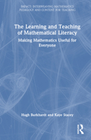 The Learning and Teaching of Mathematical Literacy: Making Mathematics Useful for Everyone 1032301163 Book Cover