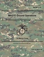 Marine Corps Warfighting Publication MCWP 3-10, MAGTF Ground Operations November 2017 1987763351 Book Cover