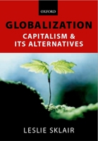 Globalization: Capitalism and Its Alternatives 0199247447 Book Cover