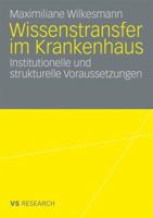 Wissenstransfer Im Krankenhaus: Institutionelle Und Strukturelle Voraussetzungen 3531167359 Book Cover