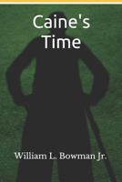Caine's Time 1731463138 Book Cover