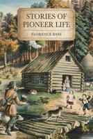 Stories of Pioneer Life: For Young Readers B0FD1BH3QF Book Cover