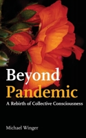 Beyond Pandemic: A Rebirth of Collective Consciousness 085398638X Book Cover