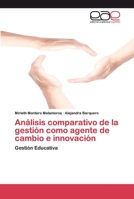 Análisis comparativo de la gestión como agente de cambio e innovación: Gestión Educativa 3659094293 Book Cover