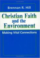 Christian Faith and the Environment: Making Vital Connections (Ecology and Justice) 1570752109 Book Cover