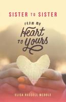 Sister to Sister: From My Heart to Yours 1077459750 Book Cover