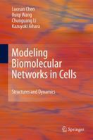 Modeling Biomolecular Networks in Cells: Structures and Dynamics 1849962138 Book Cover