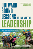 Outward Bound Lessons to Live a Life of Leadership 1523098309 Book Cover