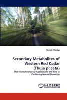 Secondary Metabolites of Western Red Cedar (Thuja plicata): Their Biotechnological Applications and Role in Conferring Natural Durability 3838346610 Book Cover
