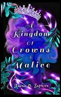 A Kingdom Of Crowns And Malice 1970300000 Book Cover