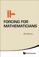Forcing for Mathematicians 9814566004 Book Cover