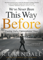 We've Never Been This Way Before: Trusting God in Unprecedented Times 1629999504 Book Cover