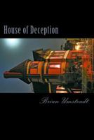 House of Deception: If You Thought That Haunted Houses Weren't Real Then You Were Wrong... 1482505460 Book Cover