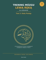 Trening Mózgu Lewa Reka dla Seniorów: Tom 2: Staly Postep — Cwiczenia Lewa Reka Duza Czcionka z Cienszymi Liniami, Odwzorowywaniem Wzorów i Pierwszymi Literami (Polish Edition) B0H9TWQPN2 Book Cover