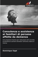 Consulenza e assistenza ai familiari di persone affette da demenza (Italian Edition) 6200765057 Book Cover
