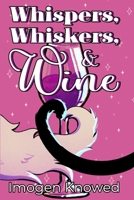 Whispers, Whiskers, & Wine B0DS138J99 Book Cover