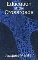Education at the Crossroads (Terry Lectures) 0300001630 Book Cover
